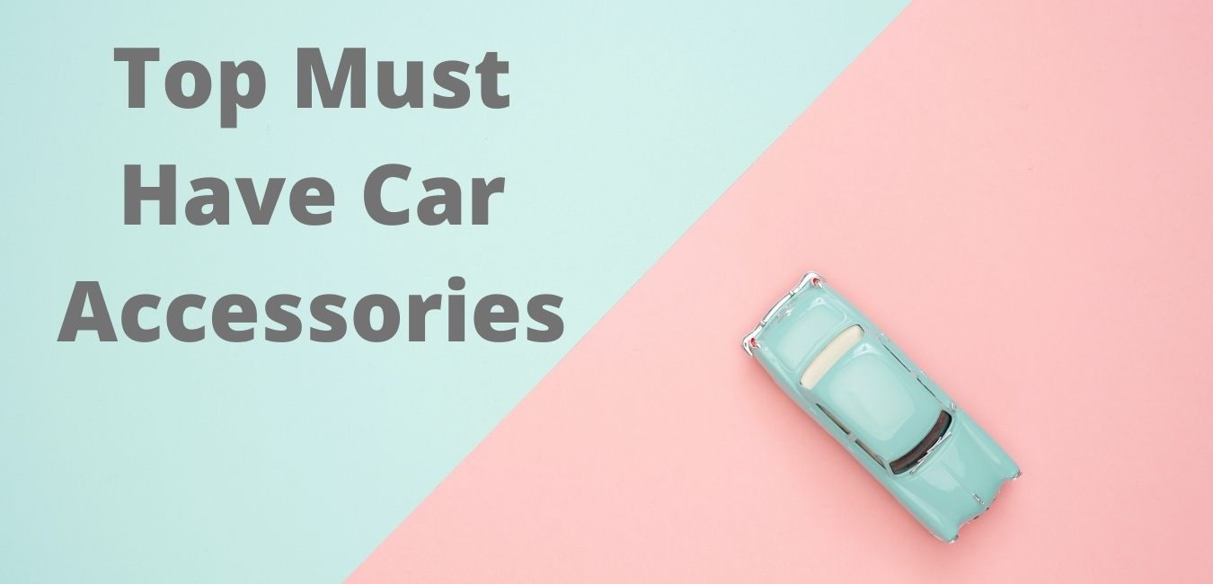 Top must have car accessories